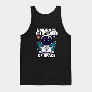 Embrace the Stillness of Space - Astroooo Tank Top